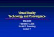 Virtual Reality Technology and Convergence€¦ · Virtual Reality Technology and Convergence NBA 6120 February 14, 2018. Donald P. Greenberg. Lecture 7