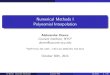 Numerical Methods I Polynomial Interpolation · Numerical Methods I Polynomial Interpolation Aleksandar Donev Courant Institute, NYU1 donev@courant.nyu.edu 1MATH-GA 2011.003 / CSCI-GA