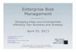Enterprise Risk Management - ACUIA · Enterprise risk management is a continuous process that identifies, analyzes, mitigates and monitors potential events that create uncertainty
