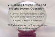 Visualizing Freight Data and Freight System Visualizing Freight Data and Freight System Operation A