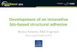 Development of an innovative bio-based structural adhesive · 2014-05-19 · Importance of bio-based products Fossil-based products substitution Renewable carbon High bio-degradability