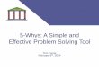 5-Whys: A Simple and Effective Problem Solving Tool 2017-11-01¢  Objective: To provide a simple, but