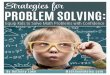Strategies for Problem Solving...Problem Solve by Solving an Easier Problem: Hungarian Mathematician, George Polya, put it this way in his small but important work, How to Solve It