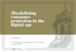(Re)defining consumer protection in the digital age€¦ · (Re)defining consumer protection in the digital age László Bak 2nd Hungarian Competition Law Forum 14 June 2017 . My