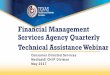 Financial Management Services Agency Quarterly …2017/05/25  · Financial Management Services Agency Quarterly Technical Assistance Webinar, May 25, 2017 Keywords Financial Management