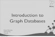 Introduction to Graph Databases - Meetup to Graph Databases.pdf · The market for graph databases will boom in 2012 as companies everywhere adopt them for social media analytics,