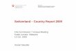 Switzerland – Country Report 2009€¦ · Kuala Lumpur, 13 Oct. 2009 Prioritized objects for Cadastre of public - law R&R 10 (ev.) agricultural production areas (ev.) construction
