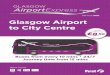 Service 500 Glasgow Airport to City Centre5535A] GAE Wider... · Glasgow Airport’s official bus service connecting the airport and city in just 15 minutes. Departing from every