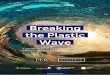 Breaking the Plastic Wave · 2020-07-23 · SUMMARY REPORT Thought Partners. A COMPREHENSIVE ASSESSMENT OF PATHWAYS TOWARDS STOPPING OCEAN PLASTIC POLLUTION. X 2 BREAKING THE PLASTIC