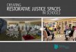 Creating restorative JustiCe spaCes in sChools · these restorative spatial qualities include daylighting, views and access to nature. daylighting In thinking about the restorative
