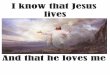 I Know that Jesus Lives - LDSChoristers.comldschoristers.com/.../11/I-Know-that-Jesus-Lives.pdf · I know that Jesus lives And that he loves me . I know a prophet leads our church
