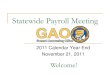 Statewide Payroll Meeting...2011/11/21  · November 21, 2011 Statewide Payroll Meeting Page 8 State of Arizona Payroll Payments 37,006 38,251 39,327 39,584 36,962 35,554 37,989 26
