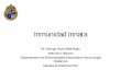 Inmunidad Innata · complejos llamados inflamasomas. Estructura y rol de los inflamasomas ; Funciones del inflamasoma • Sensar y eliminar células necróticas – Promueven la inflamación