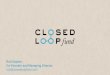 Rob Kaplan Co-Founder and Managing Director rob@closedloopfund · UNLOCK 5x CO-INVESTMENT . Fund will co-invest in select projects with private investors to enable projects to have