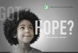 2010 AnnuAl RepoRt · 2020-01-27 · in this annual report, which definitively answer the question on the cover, “Got Hope?” Every day, whether it’s a mother struggling to put