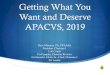 Success In Practice: Getting What You Want and Deserve ... · Getting What You Want and Deserve APACVS, 2019 Dave Mittman, PA, DFAAPA. President, Clinician 1. Life Coach. Co-Founder,