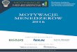 MOTYWACJEbpcc.org.pl/uploads/ckeditor/attachments/9044/Raport... · 2016-04-06 · DEMOTYWATORY Wśród czynników zniechęcających do kontynuowania pracy trudne relacje z przełożonymi