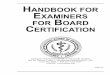 HANDBOOK FOR EXAMINERS FOR BOARD CERTIFICATION · HANDBOOK FOR EXAMINERS FOR BOARD CERTIFICATION American Osteopathic Board of Orthopedic Surgery 805 Sir Thomas Court • Harrisburg,