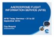 AAERODROME FLIGHT INFORMATION SERVICE (AFIS)...AFIS Today Seminar – 21 to 22 September 2010 Cay Boquist EUROCONTROL. ANT/50 November 2009 APDSG/52 September 2009 ANT/52 June 2010