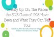 the SLIS Class of 1998 Have Been and What They Can Tell ...... · the SLIS Class of 1998 Have Been and What They Can Tell You! Sean Barr, Mike Brundin, Anne Carr-Wiggin, Debbie Feisst