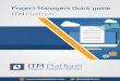 User Guide Project Manager - ITM Platform Helpcenter · 2018-01-02 · In ITM Platform, the Project Manager is the one person with permissions to change or view every aspect of a