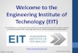 Engineering Institute of Technology - Academix · The Engineering Institute of Technology (EIT) is a sister company of the reputable engineering training organization, IDC Technologies.IDC