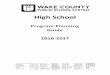 High School · Wake ounty Public School System’s high schools utilize a 4 by 4 lock schedule, with the exception of Broughton, Enloe, Garner, and Millbrook. Broughton, Garner, and