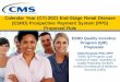 Calendar Year (CY) 2021 End -Stage Renal Disease (ESRD ... · • This webinar is intended for CMS to provide ... – Anemia management – Dialysis adequacy – Patient Satisfaction
