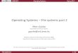 Operating Systems File systems part 2 - mit.bme.hu · PDF file BME MIT Operating Systems Spring 2017. File systems 2. 18 / 29 Overview of the topic • User interfaces –User –Administrator