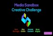 Media Sandbox Presentation - WordPress.com · “Building connections for ... media sandbox media presence bring your passion, leave with a portfolio A collaborative community within