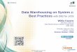 Data Warehousing on System z: Best Practices with DB2 for z/OS · 11965: Data Warehousing on System z Best Practices For Twitter, use hashtag #zdwdb2 for this session Please Note: