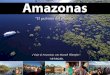 AmazonasAMAZONAS “El pulmón del mundo” Estas son algunas notas importantes para un viaje por el Amazonas. Recomendaciones de pasajeros de ediciones anteriores que serán de gran