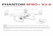 Phantom 4 Pro Plus V2 Rychly start str 1 · Phantom 4 Pro+ V2.0 DJI Phantom 4 Pro+ V2.0 je inteligentní poloprofesionální létající kamera schopná pořizovat 4K video při 60