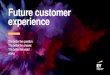 Future customer experience - ארנסט אנד יאנג your future consumer... · 2019-12-04 · Amazon Netflix Zappos Apple Culture innovation Relationship Design. The Delivery