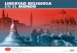LIBERTAD RELIGIOSA EN EL MUNDO - Alfa y Omega€¦ · El Informe de Libertad Religiosa en el Mundo es el único estudio a nivel internacional que analiza el cumplimiento del derecho