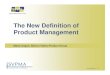 The New Definition of Product Management...The New Definition of Product Management Marty Cagan, Silicon Valley Product Group | 2 About Us Our Mission: The Silicon Valley Product Group
