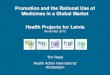 Promotion and the Rational Use of Medicines in a Global ... · Rational Use of Medicines Patients receive medications appropriate to their clinical needs, in doses that meet their