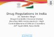 Drug Regulations in Indiapharmexcil.com/data/uploads/Drug Regulations in India Dr Surinder Si… · Indian Pharmaceutical Market Indian Pharmaceutical market – $18 bn Growth –