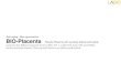 BIO-Placenta Pseudo-Placenta with synergic effects and safety · PDF file BIO-Placenta is more effective than commercial human placenta product in stimulation of cell growth. BIO-Placenta