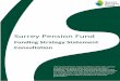 Surrey Pension Fund · Funding Strategy Statement Consultation “The Surrey Pension Fund will deliver a first-class service through strong partnerships with scheme members, employers,