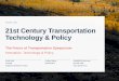 January 11, 2017 21st Century Transportation …...January 11, 2017 The Future of Transportation Symposium Innovation, Technology & Policy 21st Century Transportation Technology &