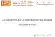 LA INDUSTRIA DE LA CONFECCION EN MEXICO -Situación Actualejkrause.com.mx/camp17-produccion/presmemory/prod29-JoseMan… · Textil Vestido Cuero y calzado Participación (%) 7,961