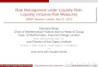 Risk Management under Liquidity Risk: Liquidity inclusive ... dbrigo/20131121GarpLiquidityRisk.pdf liquidity risk management in relation to the risks they hold” (Basel committee
