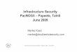Infrastructure Security PacNOG5 – Papeete, Tahiti June 2009 · – control/management plane – routing plane – data plane • Have Procedures In Place For Incident Response –