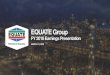FINAL EQUATE GROUP FY 2018 EARNINGS...Group Overview!2018 Financial Results Highlights!2018 Financial Review Outlook and USGC Update!Q&A Agenda 9% BOUBYAN PETROCHEMICAL PETROCHEMICAL