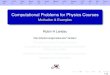 Computational Problems for Physics Coursessites.science.oregonstate.edu/~landaur/TALKS/CPexamples/Dcomp… · How: Computation too important to leave to CS “We are teaching the