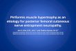Piriformis muscle hypertrophy as an etiology for posterior ......Piriformis muscle hypertrophy as an etiology for posterior femoral cutaneous nerve entrapment neuropathy. ... • There