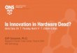 Is Innovation in Hardware Dead? · Multi-Site Multi-Domain Data Center Capacity Management CANARIE POP Ottawa DP6410 7802 DP6410 DC1 Openflow DC2 7802 CANARIE POP Montreal ... 1,000,000