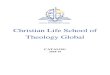 Christian Life School of Theology Globalkingdombible.net/wp-content/uploads/2019/01/CLST-Catalog-2018-1… · Christian Life School of Theology Global 2018-19 Catalog 5 BIBLICAL FOUNDATIONS