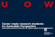 Career ready research students: An Australian Perspective · 2018-06-07 · Degree Research Students (CRLH900) – Reflect on, recognise and articulate skills, values and strengths